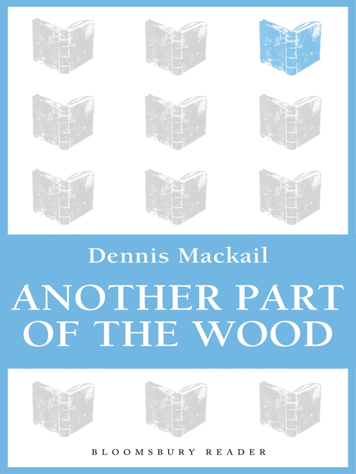 Title details for Another Part of the Wood by Denis Mackail - Available